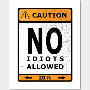 NO Idiots Allowed warning sign Posters and Art